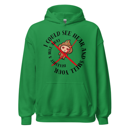 I Could See Hear And Smell Your Bullshit A Mile Away Men Women Classic Comfort  Unisex Hoodie | Gildan 18500