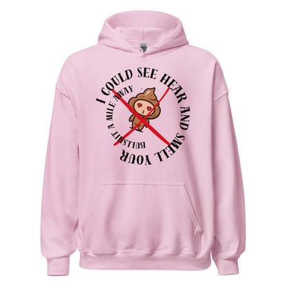 I Could See Hear And Smell Your Bullshit A Mile Away Men Women Classic Comfort  Unisex Hoodie | Gildan 18500