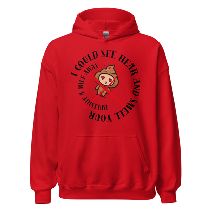 I Could See Hear And Smell Your Bullshit A Mile Away Men Women Classic Comfort  Unisex Hoodie | Gildan 18500
