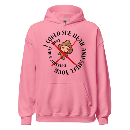 I Could See Hear And Smell Your Bullshit A Mile Away Men Women Classic Comfort  Unisex Hoodie | Gildan 18500