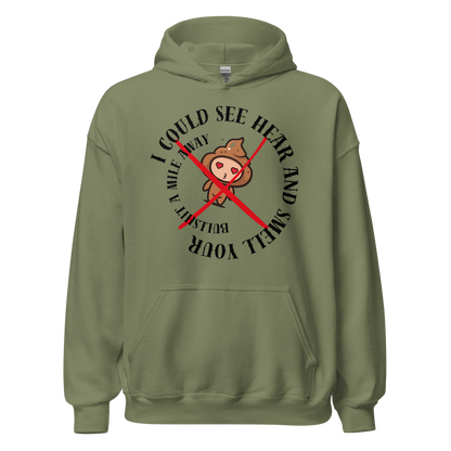 I Could See Hear And Smell Your Bullshit A Mile Away Men Women Classic Comfort  Unisex Hoodie | Gildan 18500