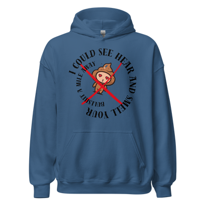 I Could See Hear And Smell Your Bullshit A Mile Away Men Women Classic Comfort  Unisex Hoodie | Gildan 18500