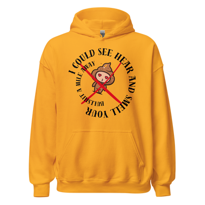I Could See Hear And Smell Your Bullshit A Mile Away Men Women Classic Comfort  Unisex Hoodie | Gildan 18500