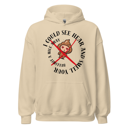 I Could See Hear And Smell Your Bullshit A Mile Away Men Women Classic Comfort  Unisex Hoodie | Gildan 18500